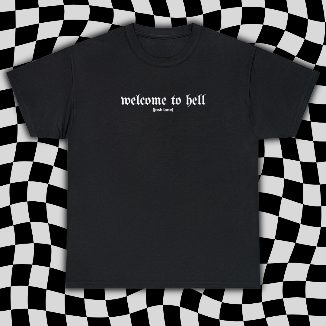 Welcome to Hell T-shirt - Josh Lane