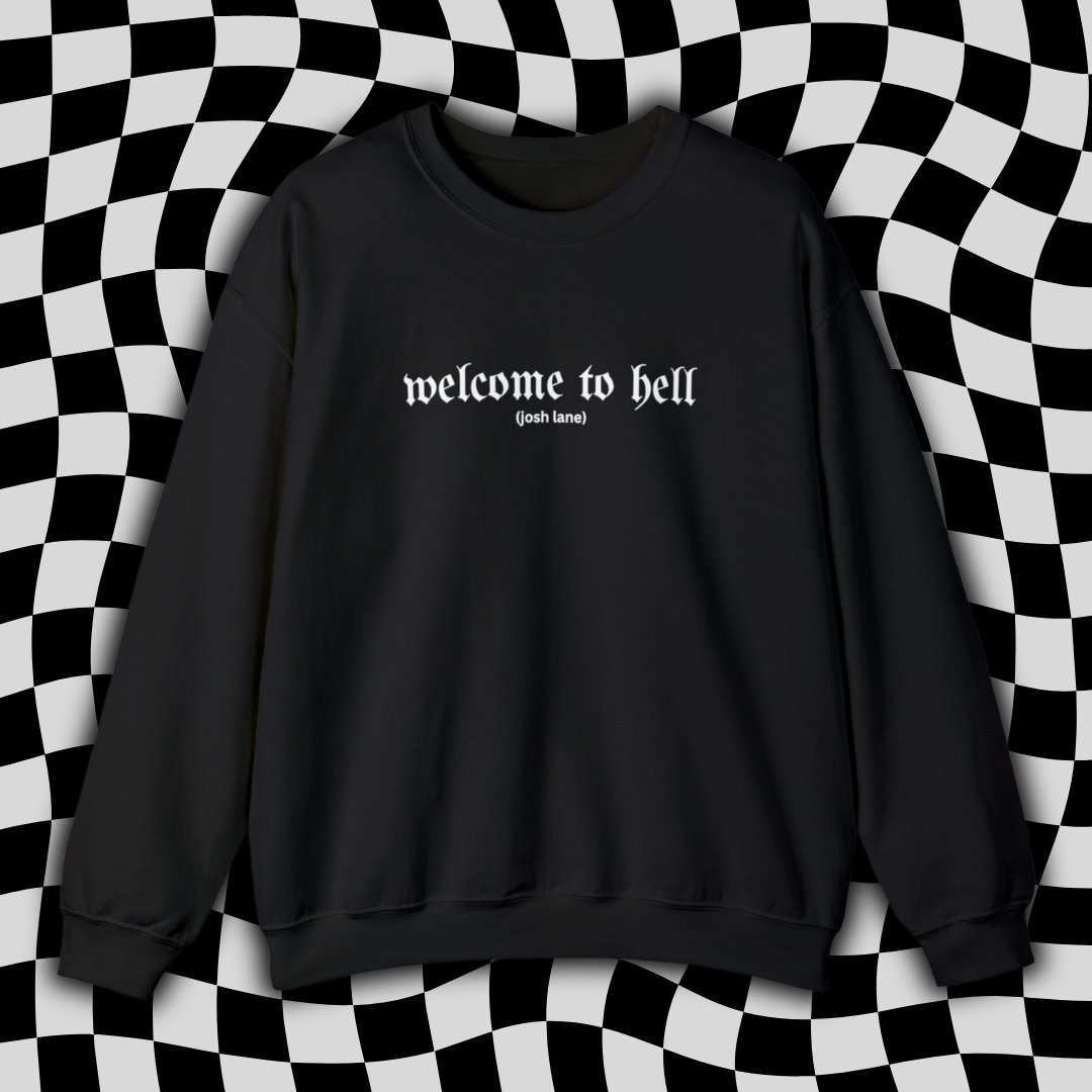 Welcome to Hell Crewneck - Josh Lane
