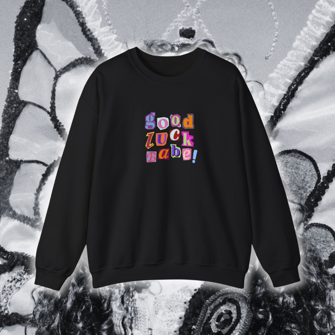Good Luck Babe Crewneck