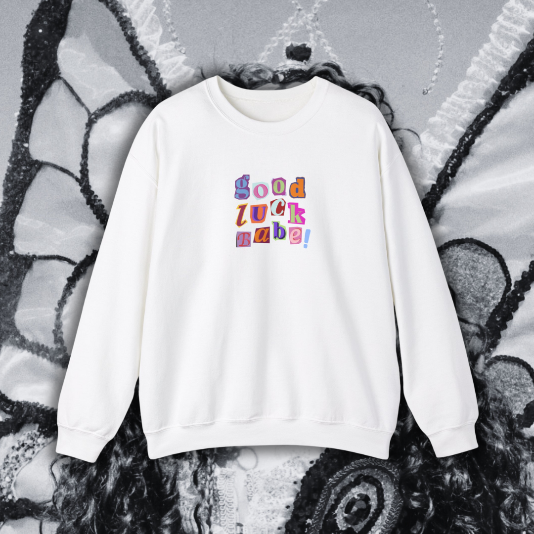 Good Luck Babe Crewneck