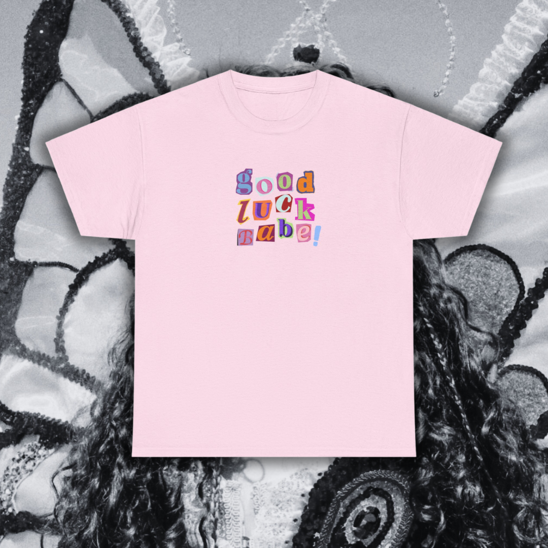 Good Luck Babe T-Shirt
