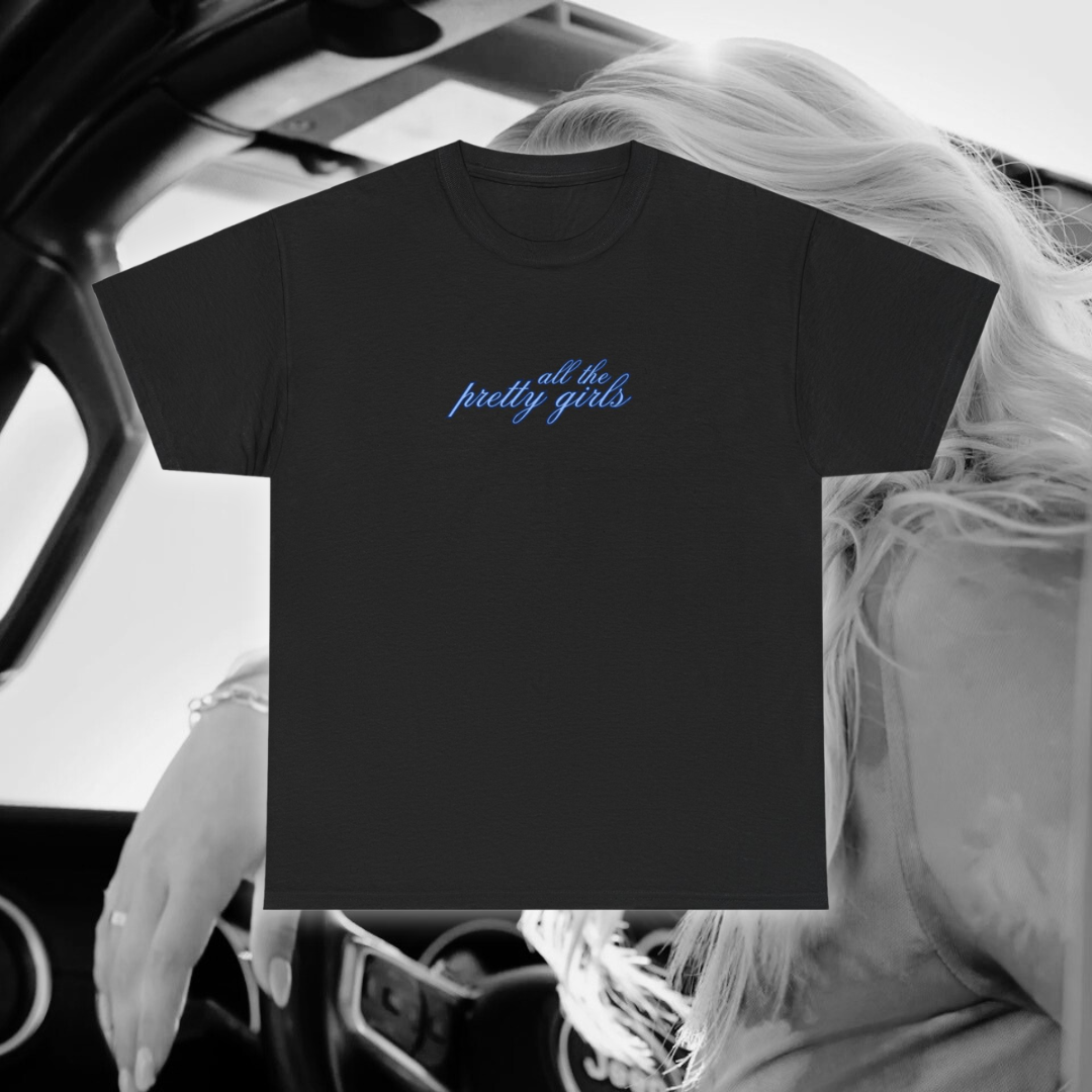 Pretty Girls T-Shirt