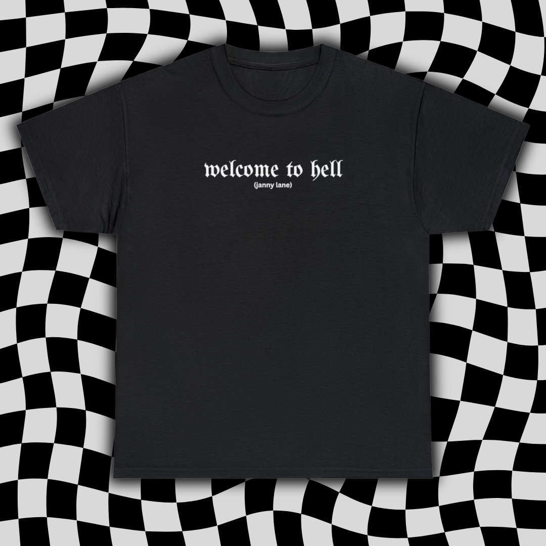 Welcome to Hell T-shirt - Janny Lane