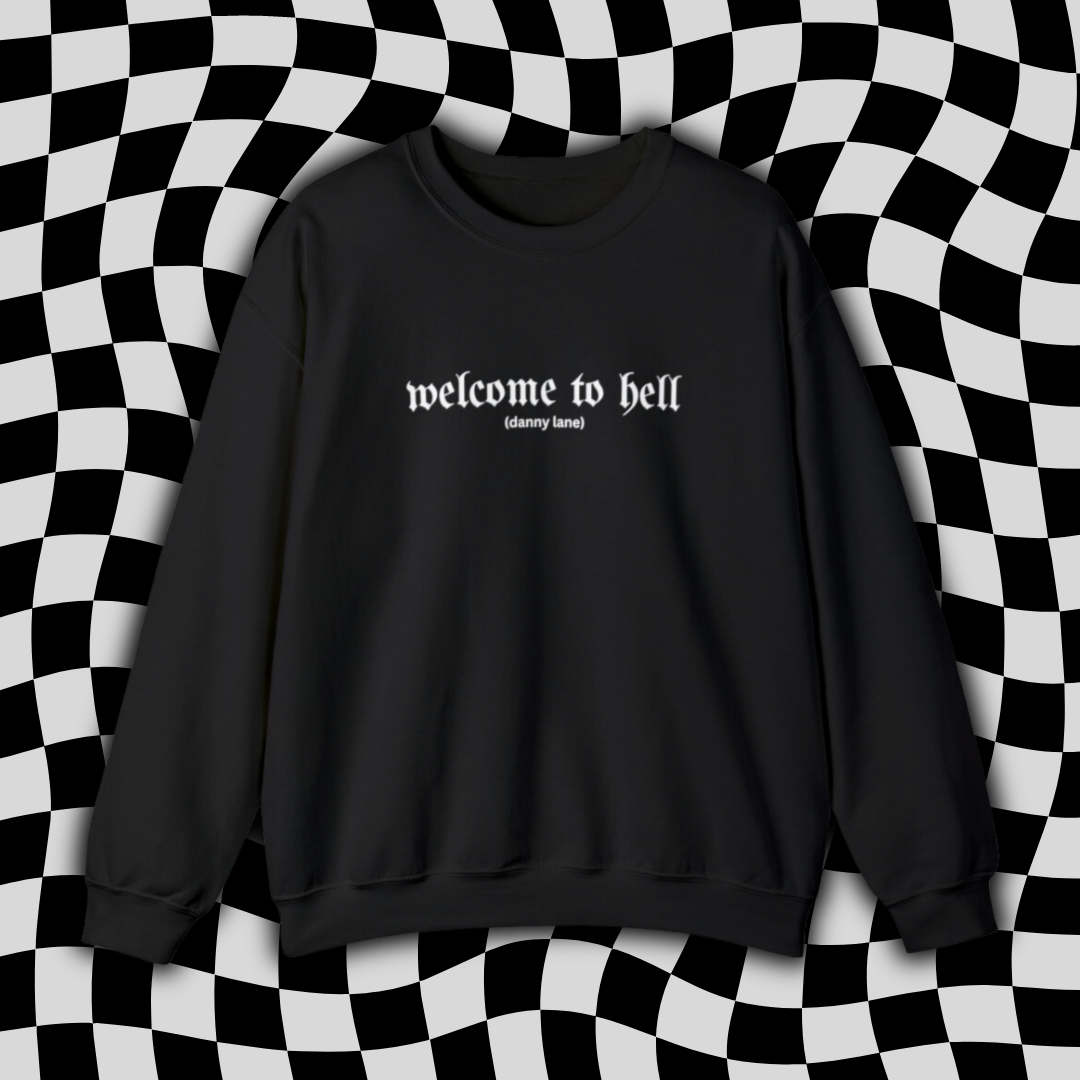 Welcome to Hell Crewneck - Danny Lane